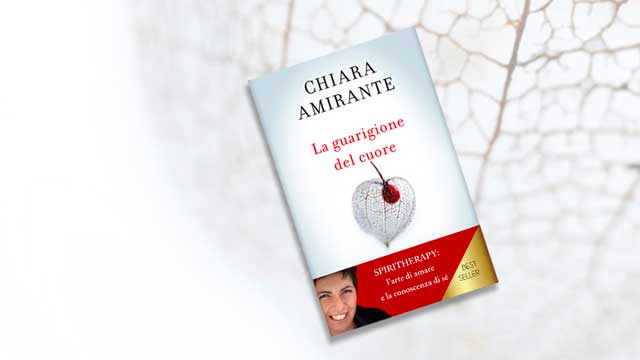 La Guarigione del Cuore. Bestseller 2019 - Chiara Amirante