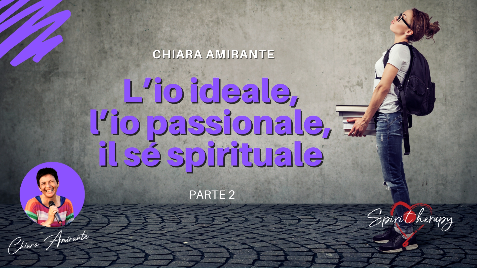 L'io ideale, l'io passionale, il sé spirituale (2) - Chiara Amirante