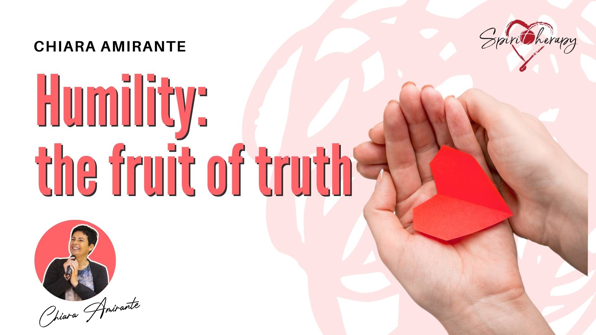 Humility: the fruit of truth - Chiara Amirante