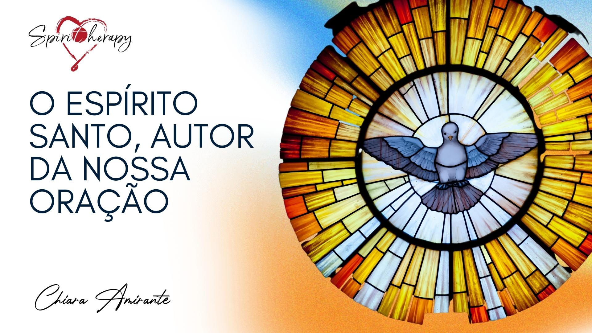 PENTECOSTES - O Espírito Santo, Autor da nossa oração - Chiara Amirante